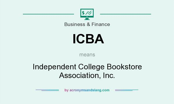 What does ICBA mean? It stands for Independent College Bookstore Association, Inc.