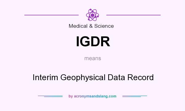 What does IGDR mean? It stands for Interim Geophysical Data Record