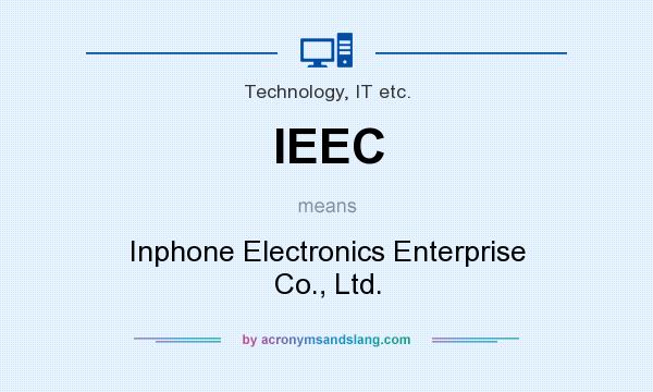 What does IEEC mean? It stands for Inphone Electronics Enterprise Co., Ltd.