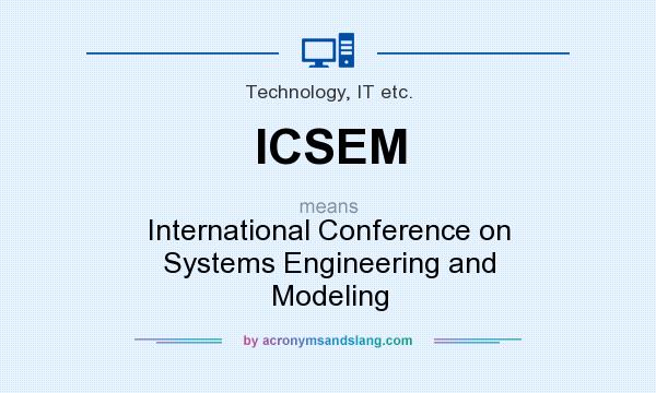 What does ICSEM mean? It stands for International Conference on Systems Engineering and Modeling