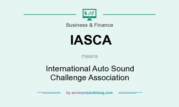 What does IASCA mean? It stands for International Auto Sound Challenge Association