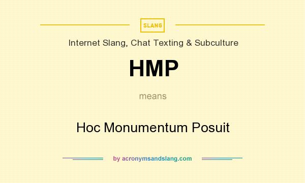What does HMP mean? It stands for Hoc Monumentum Posuit