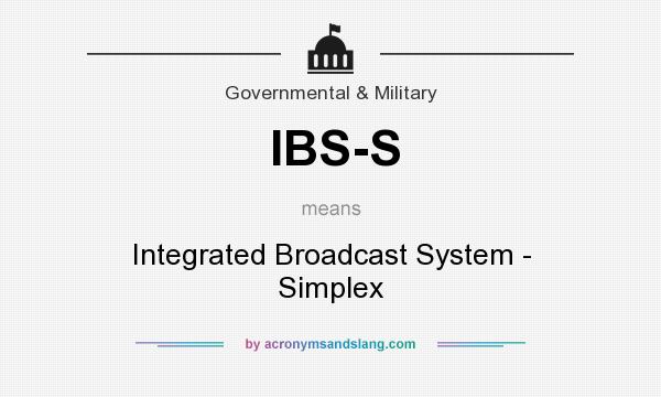 What does IBS-S mean? It stands for Integrated Broadcast System - Simplex