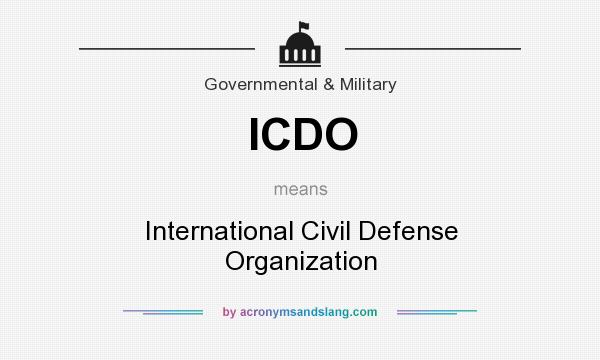What does ICDO mean? It stands for International Civil Defense Organization