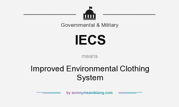 What does IECS mean? It stands for Improved Environmental Clothing System