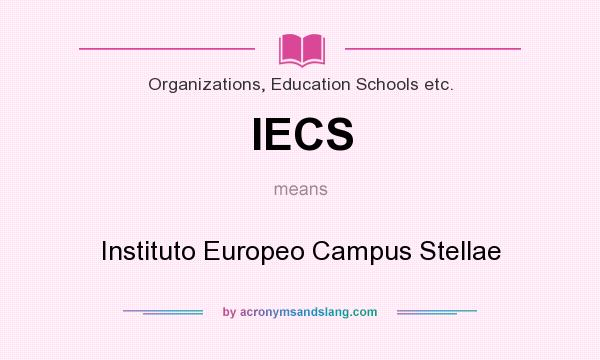 What does IECS mean? It stands for Instituto Europeo Campus Stellae