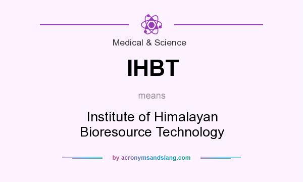 What does IHBT mean? It stands for Institute of Himalayan Bioresource Technology