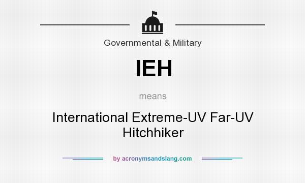What does IEH mean? It stands for International Extreme-UV Far-UV Hitchhiker