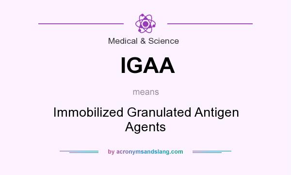 What does IGAA mean? It stands for Immobilized Granulated Antigen Agents