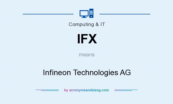 What does IFX mean? It stands for Infineon Technologies AG