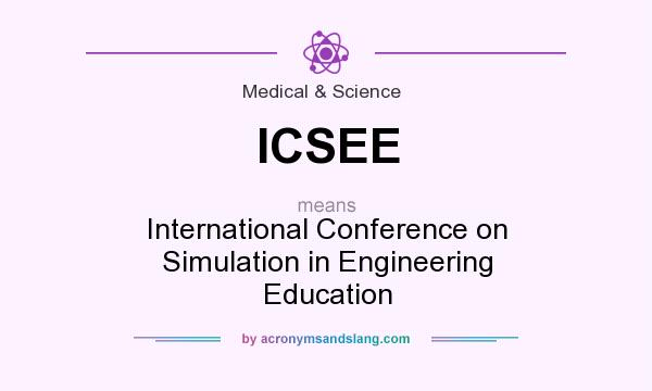 What does ICSEE mean? It stands for International Conference on Simulation in Engineering Education