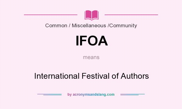 What does IFOA mean? It stands for International Festival of Authors