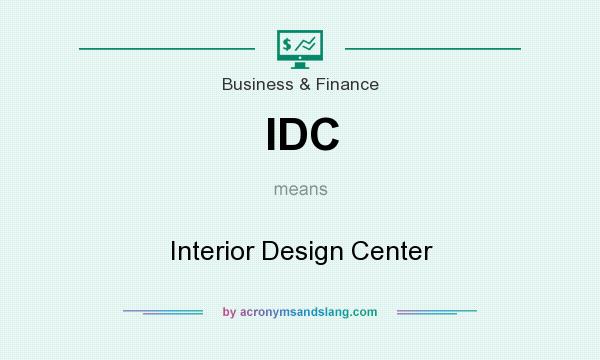 What does IDC mean? It stands for Interior Design Center