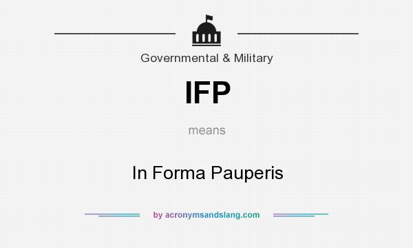 What does IFP mean? It stands for In Forma Pauperis