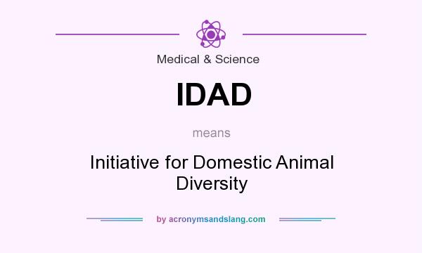 What does IDAD mean? It stands for Initiative for Domestic Animal Diversity