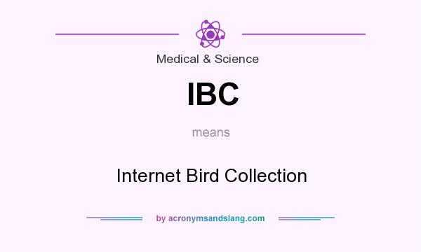 What does IBC mean? It stands for Internet Bird Collection