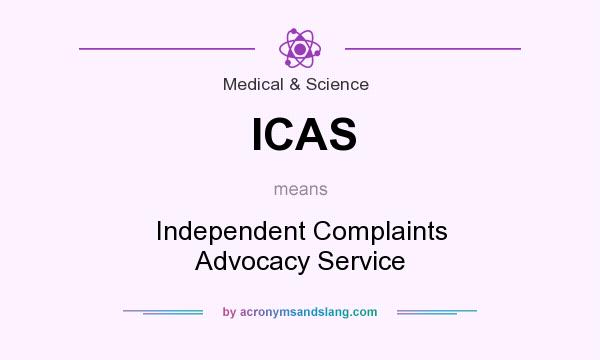 What does ICAS mean? It stands for Independent Complaints Advocacy Service