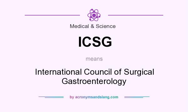 What does ICSG mean? It stands for International Council of Surgical Gastroenterology