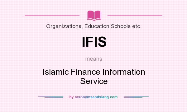What does IFIS mean? It stands for Islamic Finance Information Service