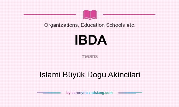 What does IBDA mean? It stands for Islami Büyük Dogu Akincilari