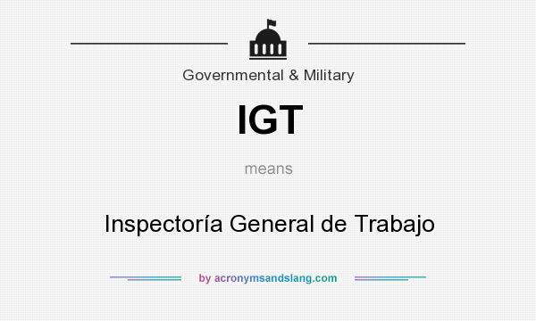 What does IGT mean? It stands for Inspectoría General de Trabajo