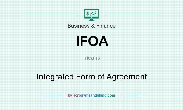What does IFOA mean? It stands for Integrated Form of Agreement