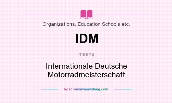 What does IDM mean? It stands for Internationale Deutsche Motorradmeisterschaft