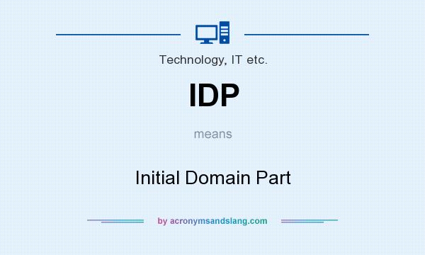 What does IDP mean? It stands for Initial Domain Part