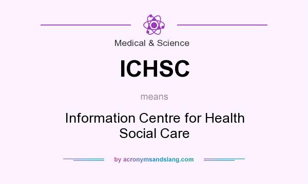 What does ICHSC mean? It stands for Information Centre for Health Social Care