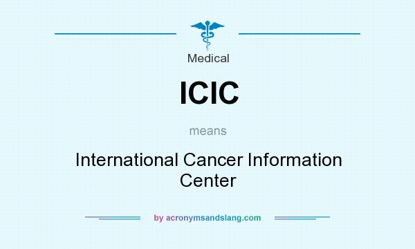 What does ICIC mean? It stands for International Cancer Information Center