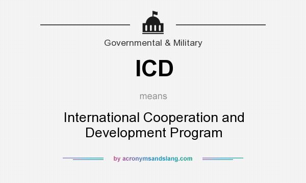 What does ICD mean? It stands for International Cooperation and Development Program