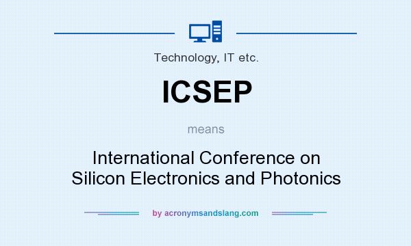 What does ICSEP mean? It stands for International Conference on Silicon Electronics and Photonics