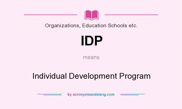 What does IDP mean? It stands for Individual Development Program