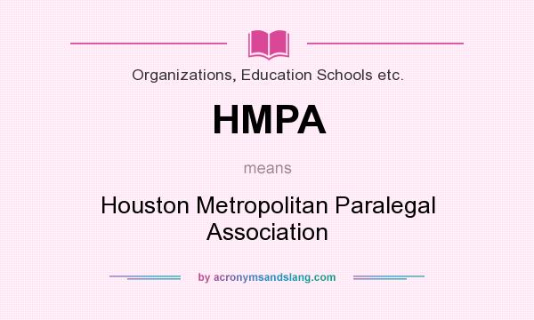 What does HMPA mean? It stands for Houston Metropolitan Paralegal Association