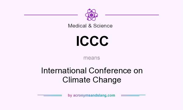 What does ICCC mean? It stands for International Conference on Climate Change