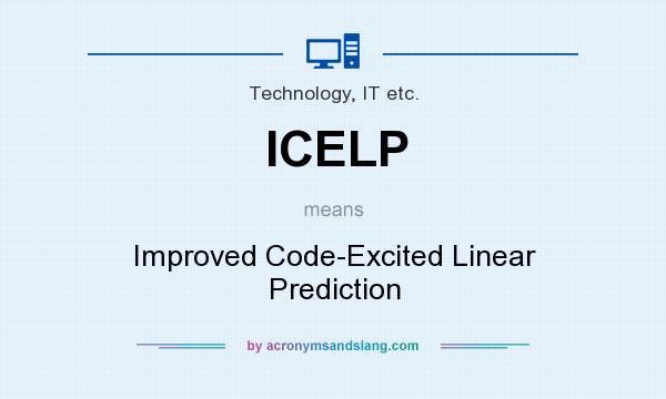 What does ICELP mean? It stands for Improved Code-Excited Linear Prediction
