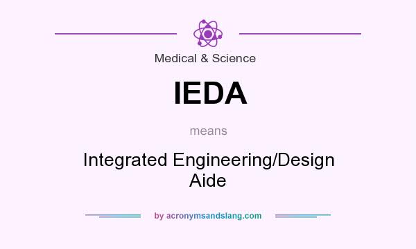 What does IEDA mean? It stands for Integrated Engineering/Design Aide