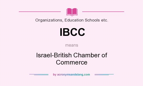 What does IBCC mean? It stands for Israel-British Chamber of Commerce