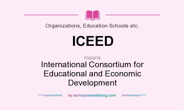 What does ICEED mean? It stands for International Consortium for Educational and Economic Development