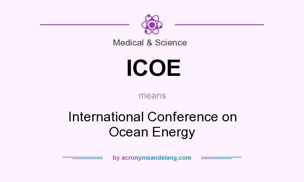 What does ICOE mean? It stands for International Conference on Ocean Energy