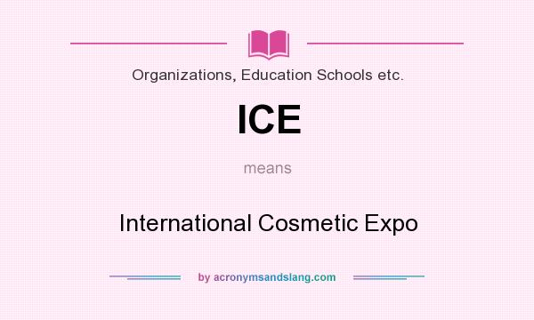 What does ICE mean? It stands for International Cosmetic Expo