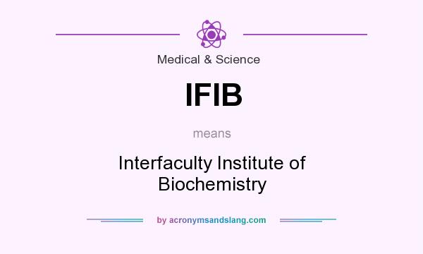 What does IFIB mean? It stands for Interfaculty Institute of Biochemistry