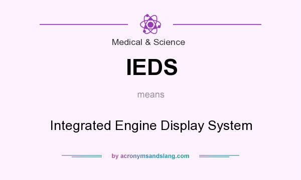 What does IEDS mean? It stands for Integrated Engine Display System