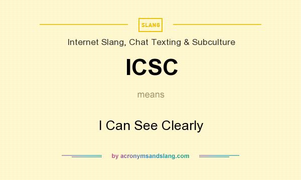What does ICSC mean? It stands for I Can See Clearly