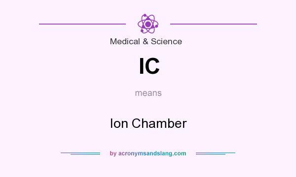 What does IC mean? It stands for Ion Chamber