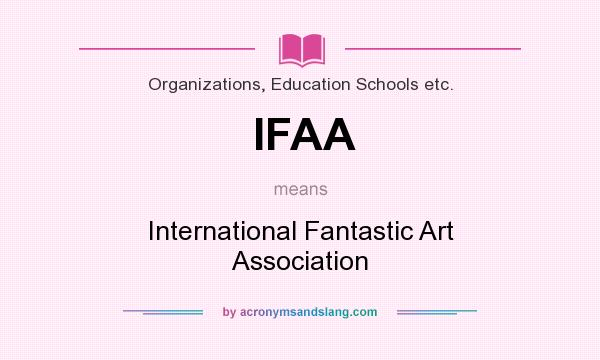 What does IFAA mean? It stands for International Fantastic Art Association