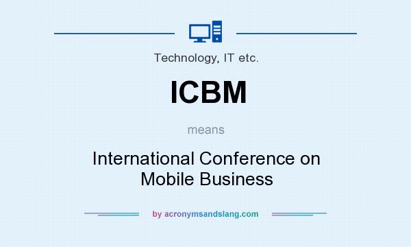 What does ICBM mean? It stands for International Conference on Mobile Business