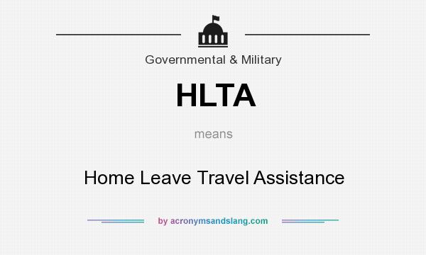What does HLTA mean? It stands for Home Leave Travel Assistance