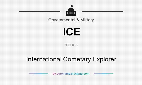 What does ICE mean? It stands for International Cometary Explorer