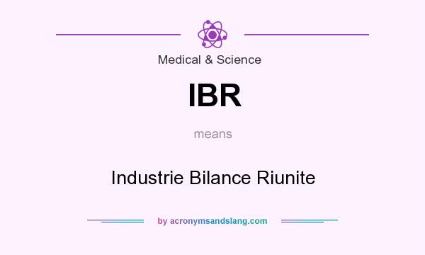 What does IBR mean? It stands for Industrie Bilance Riunite